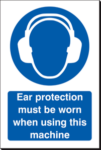 Ear Protection Must ... Using Machine 240x360 Sign