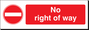 No Right Of Way 120 x 360mm Sign